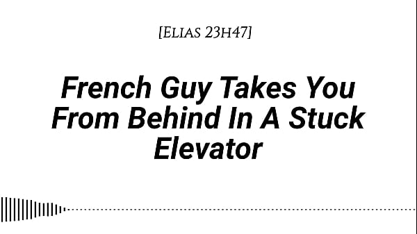 [M4F] Un chico francés te lleva por detrás en un ascensor atascado [Acento francés real][Emocional][Besar][Frotar con la ropa puesta][Susurros en tu oído][Grabación lenta][Hablar sucio]