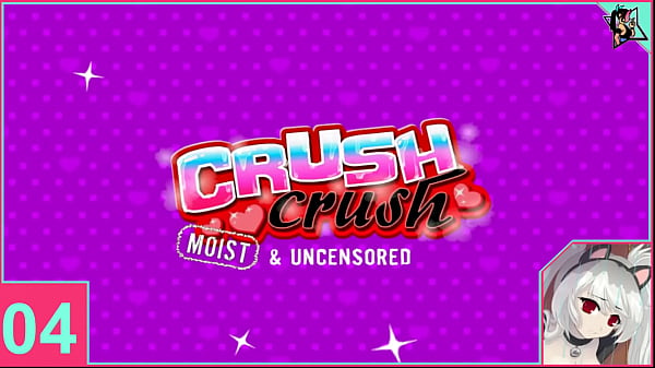 Crush Crush moist and Uncensored part 4